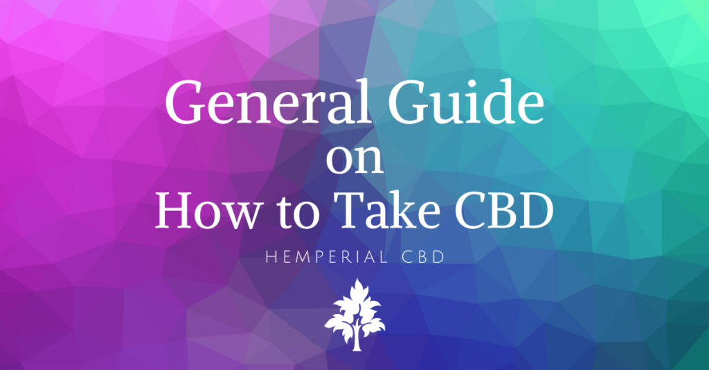 General Guide on How to Take CBD