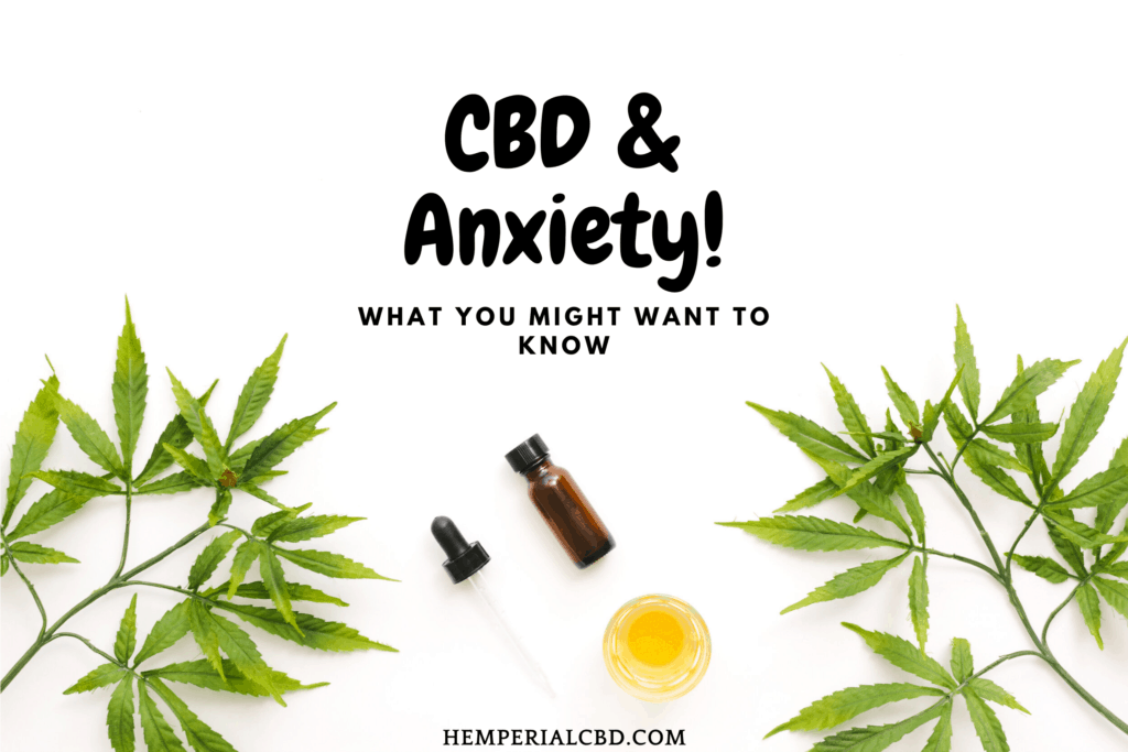 What You Might Want to Know About CBD and Anxiety