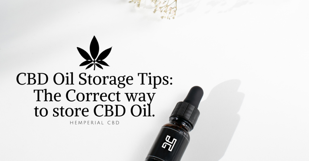 CBD Oil Storage Tips The Correct way to store CBD Oil.