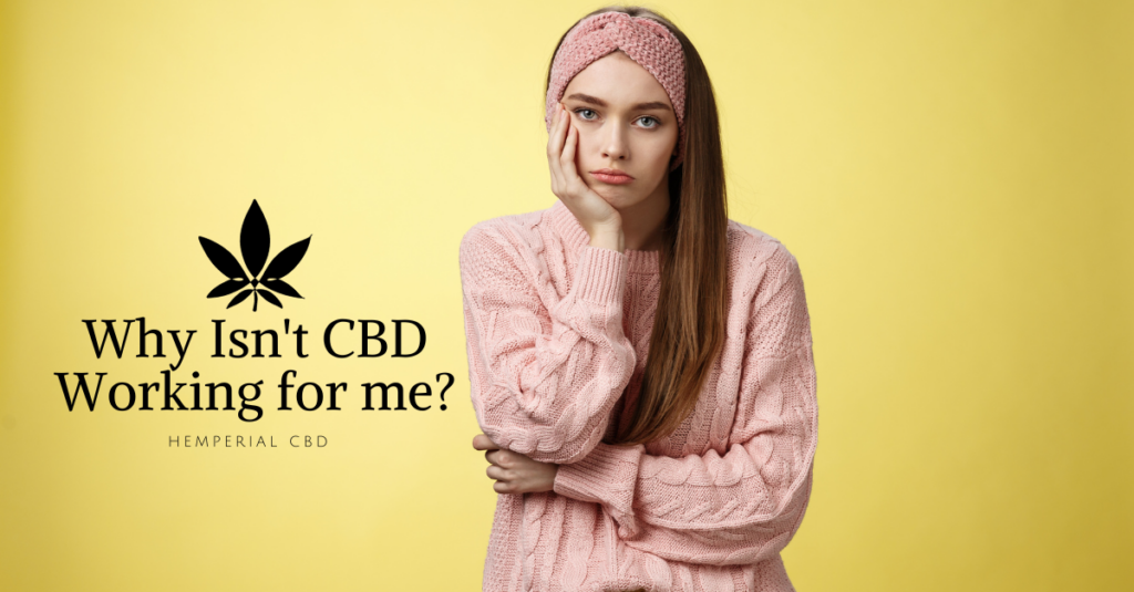 Why Isn't CBD Working For Me?