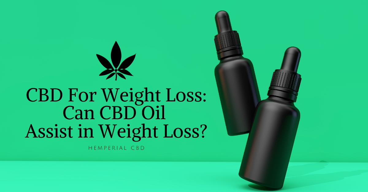 CBD For Weight Loss Can CBD Oil Assist in Weight Loss