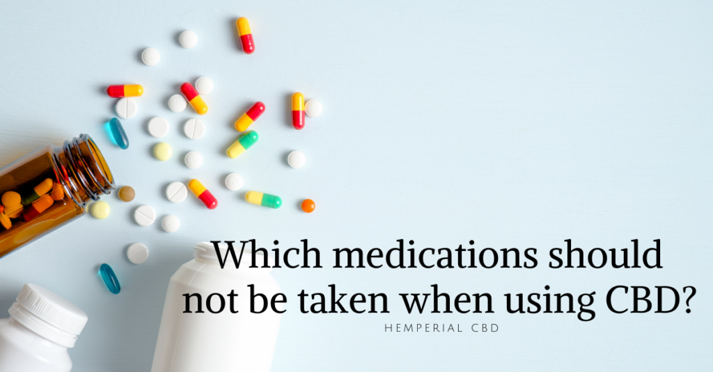 Which medications should not be taken when using CBD