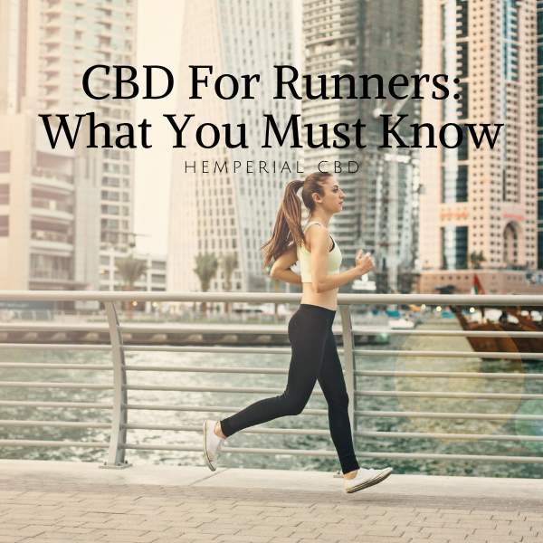 CBD FOR RUNNERS WHAT YOU MUST KNOW