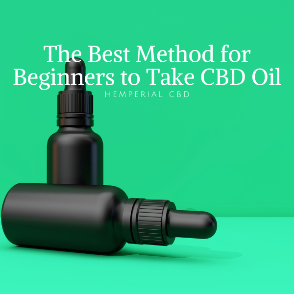 The Best Method for Beginners to Take CBD Oil