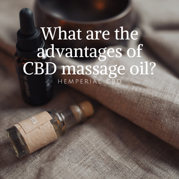 What are the advantages of CBD massage oil